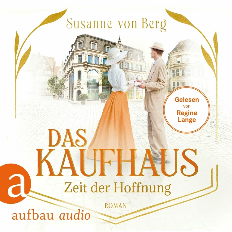 Cover von Susanne von Berg - Die Kaufhaus-Saga - Band 4 - Das Kaufhaus - Zeit der Hoffnung