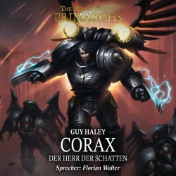 Cover - Guy Haley - The Horus Heresy: Primarchs 10 - Corax - Der Herr der Schatten