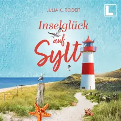 Cover - Julia K. Rodeit - Inselträume auf Sylt - Band 3 - Inselglück auf Sylt
