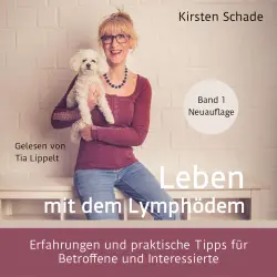 Cover - Kirsten Schade - Leben mit dem Lymphödem - Erfahrungen und praktische Tipps für Betroffene und Interessierte