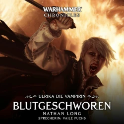 Cover - Nathan Long - Warhammer Chronicles: Ulrika die Vampirin 3 - Blutgeschworen