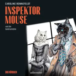 Cover - Caroline Ronnefeldt - Inspektor Mouse - Band 2 - Inspektor Mouse und die Baldrianhöhle