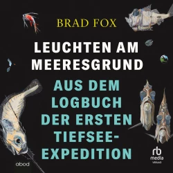 Cover - Brad Fox - Leuchten am Meeresgrund - Aus dem Logbuch der ersten Tiefsee-Expedition