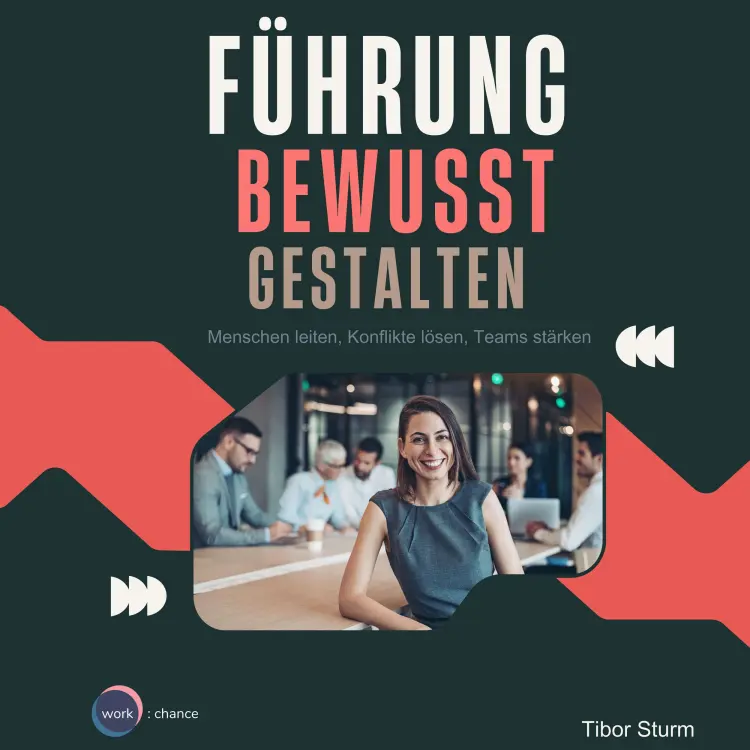 Cover von Tibor Sturm - Führung bewusst Gestalten - Menschen leiten, Konflikte lösen, Teams stärken