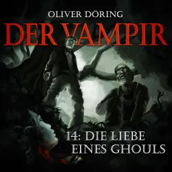 Cover - Der Vampir - Folge 14 - Die Liebe eines Ghouls