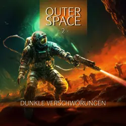 Cover - Outer Space - Folge 2 - Dunkle Verschwörungen