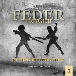 Cover - Stephanie Pelzer-Bartosch - Federträger - Folge 1 - Die Steppe der freien Reiter