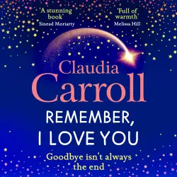 Cover - Claudia Carroll - Remember, I Love You