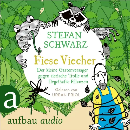 Cover - Stefan Schwarz - Fiese Viecher - Der kleine Gartenversager gegen tierische Trolle und flegelhafte Pflanzen