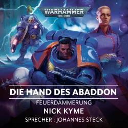 Cover - Nick Kyme - Warhammer 40.000: Feuerdämmerung 8 - Die Hand des Abaddon