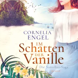 Cover - Cornelia Engel - Die Sansibar-Saga - Band 1 - Im Schatten der Vanille