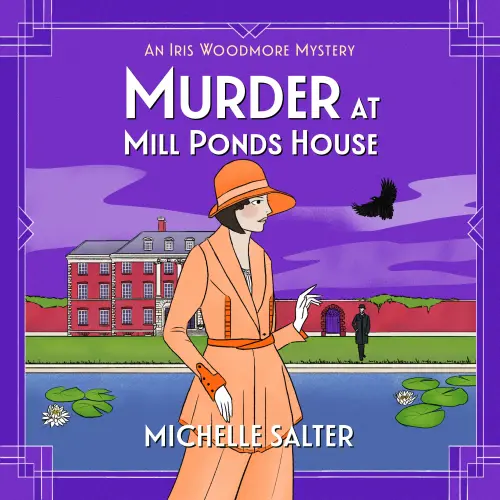 Cover von Michelle Salter - Murder at Mill Ponds House - The Iris Woodmore Mysteries, Book 6