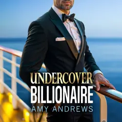 Cover - Amy Andrews - Undercover Billionaire