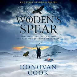 Cover - Donovan Cook - Woden's Spear - The First Kingdom, Book 1