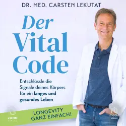 Cover - Dr. med. Carsten Lekutat - Der Vital-Code - Entschlüssle die Signale deines Körpers für ein langes und gesundes Leben