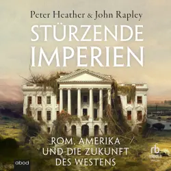 Cover - John Rapley - Stürzende Imperien - Rom, Amerika und die Zukunft des Westens