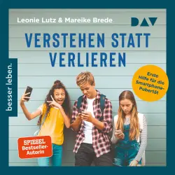 Cover - Leonie Lutz - Verstehen statt verlieren. Erste Hilfe für die Smartphone-Pubertät