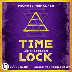 Cover - Michael Peinkofer - Timelock - Teil 1 - Zeitrebellen