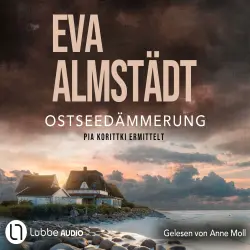 Cover - Eva Almstädt - Kommissarin Pia Korittki 20 - Ostseedämmerung - Pia Korittkis zwanzigster Fall