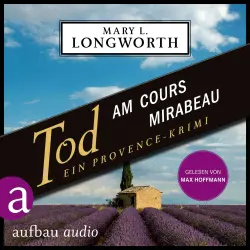 Cover - Mary L. Longworth - Verlaque & Bonnet ermitteln - Band 6 - Tod am Cours Mirabeau - Ein Provence-Krimi