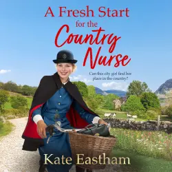 Cover - Kate Eastham - A Fresh Start for the Country Nurse - Diary of a Country Nurse, Book 1