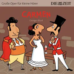 Cover - Die ZEIT-Edition "Große Oper für kleine Hörer" - Carmen