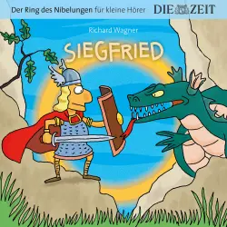 Cover - Die ZEIT-Edition "Große Oper für kleine Hörer" - Siegfried, Der Ring des Nibelungen, Folge 3