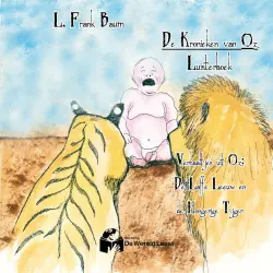 Cover - Lyman Frank Baum - De kronieken van Oz - Verhaaltjes uit Oz - De Laffe Leeuw en de Hongerige Tijger