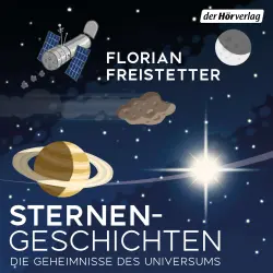 Cover - Florian Freistetter - Sternengeschichten - Die Geheimnisse des Universums
