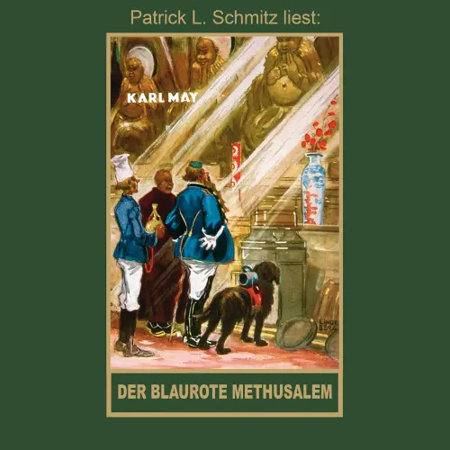 Cover von Karl May - Karl Mays Gesammelte Werke - Band 40 - Der blaurote Methusalem - Eine lustige Studentenfahrt nach China