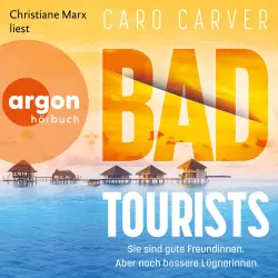 Cover - Caro Carver - Bad Tourists - Sie sind gute Freundinnen. Aber noch bessere Lügnerinnen.