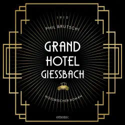 Cover - Phil Brutschi - Grandhotel Giessbach - Historischer Roman