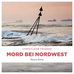 Cover - Christiane Franke - Oda Wagner, Christine Cordes - Band 10 - Mord bei Nordwest