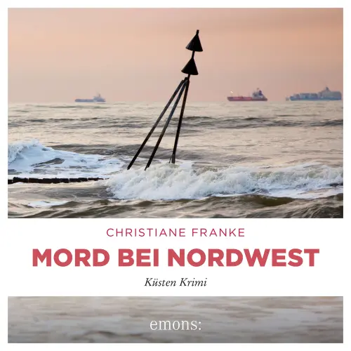 Cover von Christiane Franke - Oda Wagner, Christine Cordes - Band 10 - Mord bei Nordwest