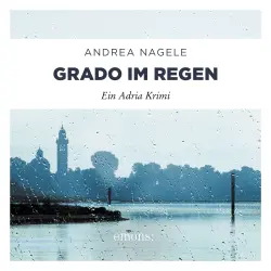 Cover - Andrea Nagele - Commissaria Degrassi - Band 2 - Grado im Regen