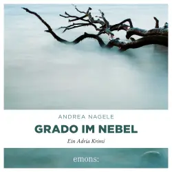 Cover - Andrea Nagele - Commissaria Degrassi - Band 4 - Grado im Nebel