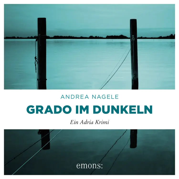 Cover von Andrea Nagele - Commissaria Degrassi - Band 3 - Grado im Dunkeln
