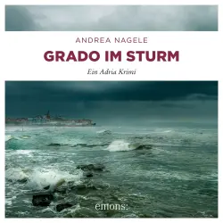 Cover - Andrea Nagele - Commissaria Degrassi - Band 5 - Grado im Sturm