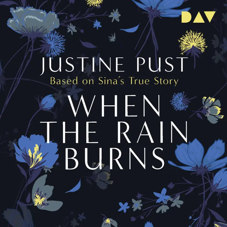 Cover von Justine Pust - When the Rain Burns - Based on Sina's True Story