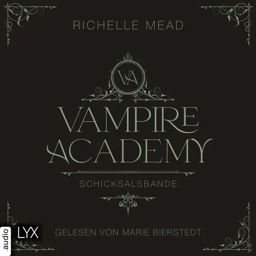 Cover von Richelle Mead - Vampire Academy - Teil 6 - Schicksalsbande
