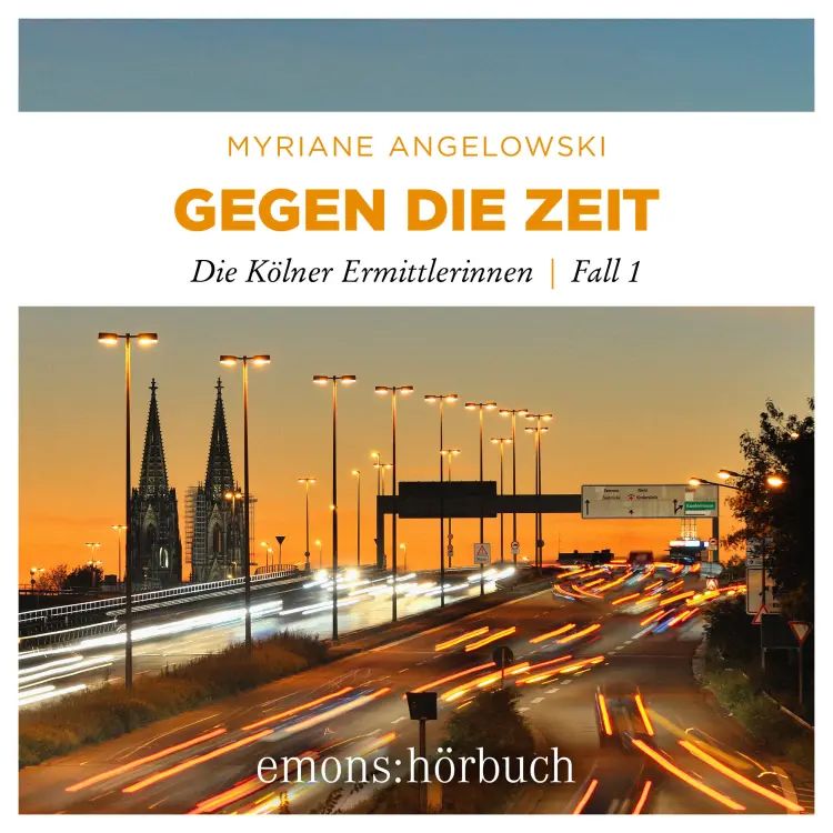 Cover von Myriane Angelowski - Die Kölner Ermittlerinnen - Fall 1 - Gegen die Zeit