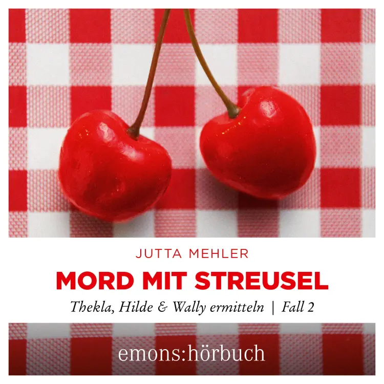 Cover von Jutta Mehler - Thekla, Hilde, Wally ermitteln - Fall 2 - Mord mit Streusel