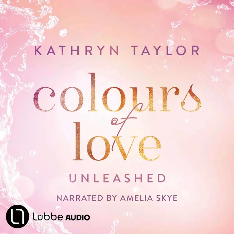 Cover von Kathryn Taylor - Unleashed - Colours of Love, Part 3