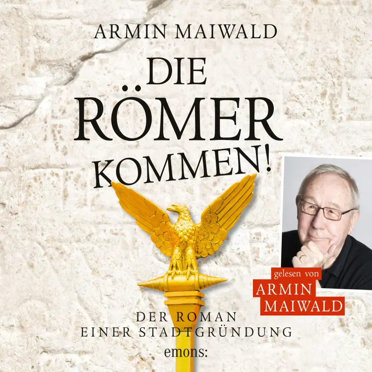 Cover von Armin Maiwald - Die Römer kommen! - Roman einer Stadtgründung
