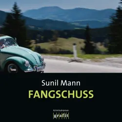 Cover - Sunil Mann - Vijay Kumar - Band 1 - Fangschuss - Vijay Kumars erster Fall
