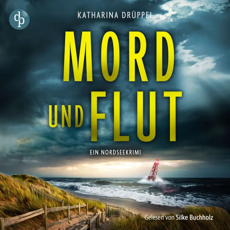 Cover von Katharina Drüppel - Mord und Flut - Krimi Hörbuch - Ein Nordseekrimi