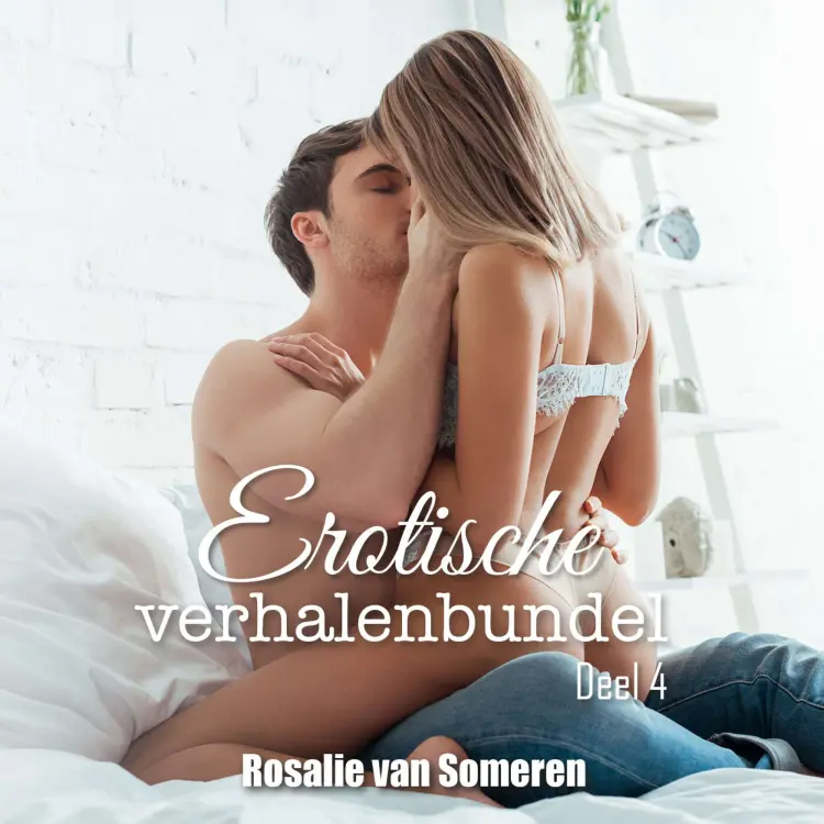 Cover von Rosalie van Someren - Erotische verhalenbundel - Deel 4 - Erotische verhalenbundel