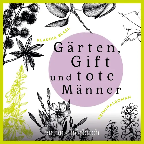 Cover - Klaudia Blasl - Berta und Pauline ermitteln - Kriminalroman - Fall 1 - Gärten, Gift und tote Männer