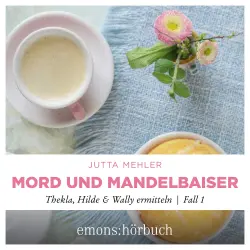 Cover - Jutta Mehler - Thekla, Hilde, Wally ermitteln - Fall 1 - Mord und Mandelbaiser