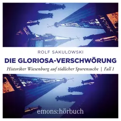 Cover - Rolf Sakulowski - Historiker Wiesenburg auf tödlicher Spurensuche - Fall 1 - Die Gloriosa-Verschwörung